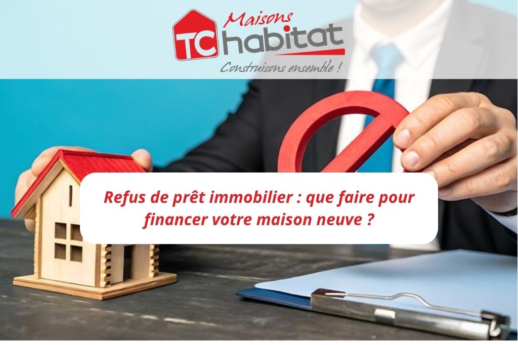 Refus prêt immobilier
